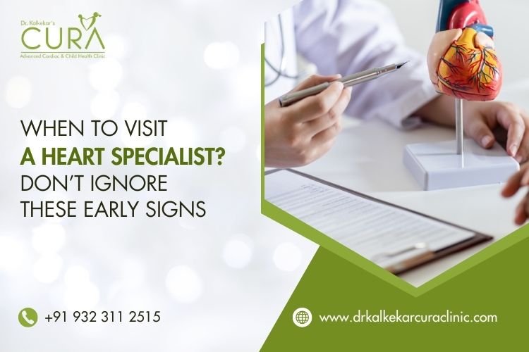 When to Visit a Heart Specialist? Don’t Ignore These Early Signs